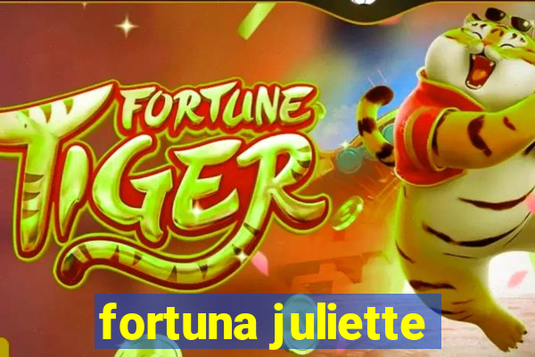 fortuna juliette